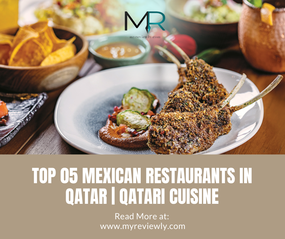 Top 05 Mexican Restaurants in Qatar | Qatari Cuisine